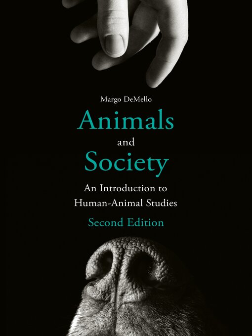 Title details for Animals and Society by Margo DeMello - Available